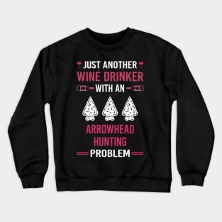 Wine Drinker Arrowhead Hunter Hunting Arrowheads Crewneck Sweatshirt